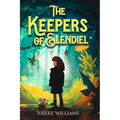 The Keepers of Elendiel: A middle grade portal fantasy