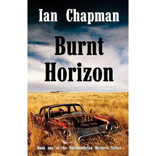Burnt Horizon: Book one of the Northumbrian Western Series