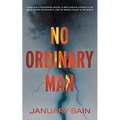 No Ordinary Man: A Psychological Thriller