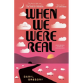 When We Were Real