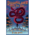 Dragonslayer: Into The Fire