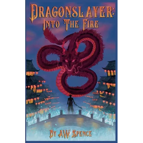 Dragonslayer: Into The Fire