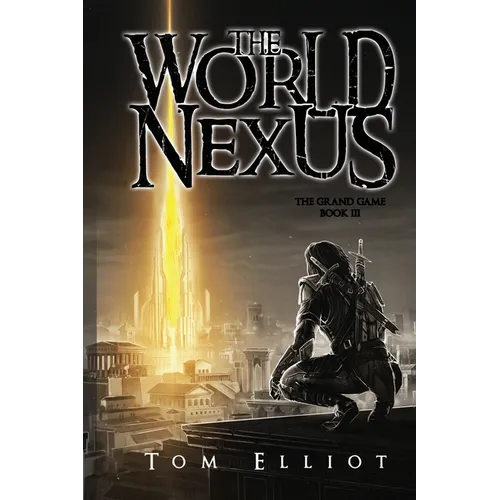 World Nexus, The Grand Game, Book 3: A Dark Fantasy Adventure