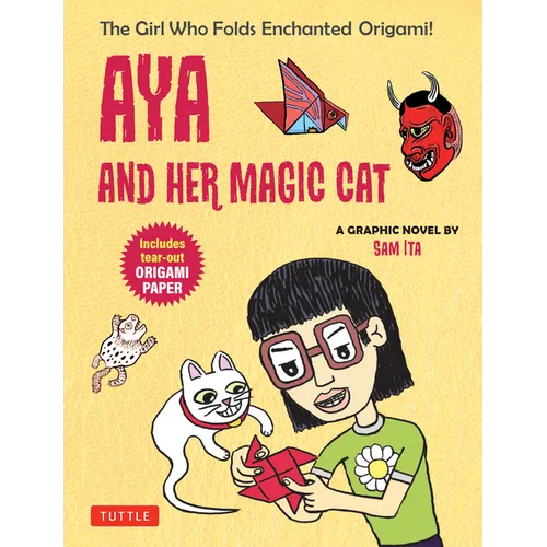 Aya and Her Magic Cat: A Graphic Novel: The Girl Who Folds Enchanted Origami!
