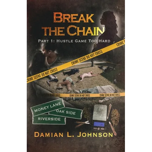 Break the Chain: Part 1: Hustle Game Too Hard
