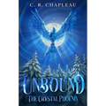 Unbound: The Crystal Phoenix