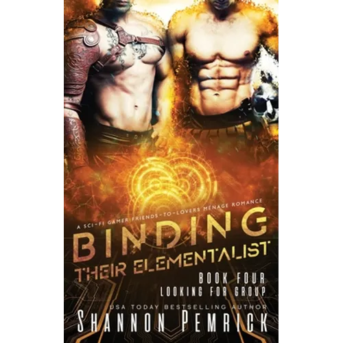 Binding Their Elementalist: A Sci-Fi Gamer Friends-to-Lovers Ménage Romance