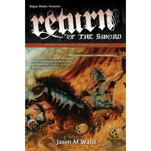 Return of the Sword: An Anthology of Heroic Adventure