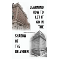 Learning How to Let It Go in the Shadow of the Belvedere