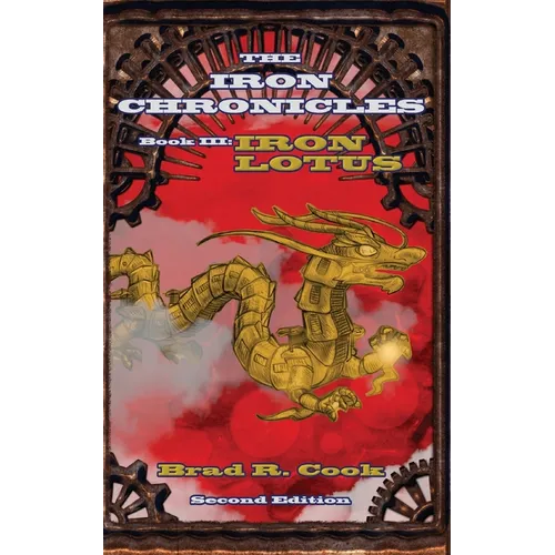 Iron Lotus Book III of The Iron Chronicles (Second Edition)