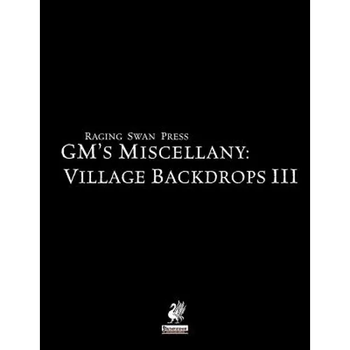 Raging Swan's GM's Miscellany: Village Backdrops III