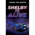 Shelby is Alive