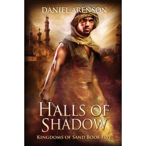 Halls of Shadow: Kingdoms of Sand Book 5