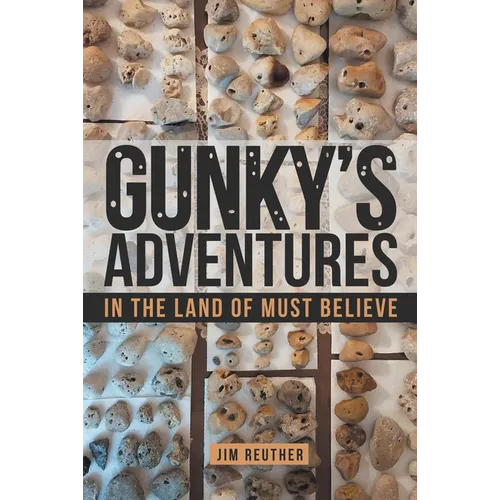 Gunky's Adventures: In the Land of Must Believe