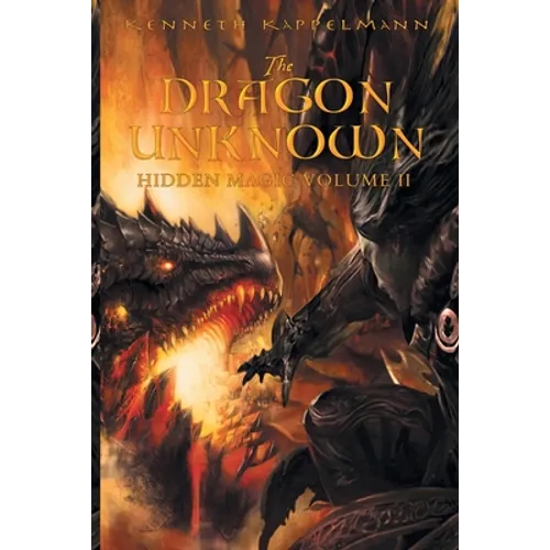 The Dragon Unknown: Hidden Magic Volume II