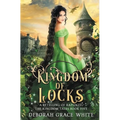 Kingdom of Locks: A Retelling of Rapunzel