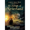 Captain James Hook and the Siege of Neverland