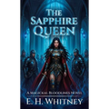 The Sapphire Queen, A Magickal Bloodlines Novel