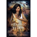 Hearing Wind: Elemental Wolf book 2