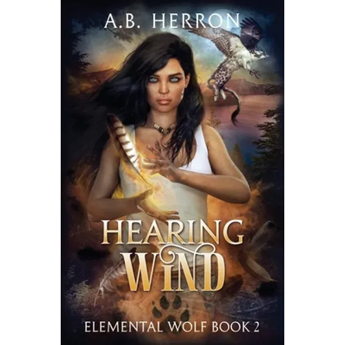 Hearing Wind: Elemental Wolf book 2