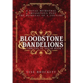 Bloodstone and Dandelions