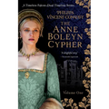 The Anne Boleyn Cypher: (A Timeless Falcon Dual Timeline Series - Volume One)