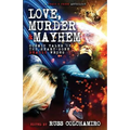 Love, Murder & Mayhem: Cosmic Tales of the Heart Gone Deadly Wrong