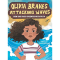 Olivia Braves Attacking Waves: How She Faced Sickness with Faith