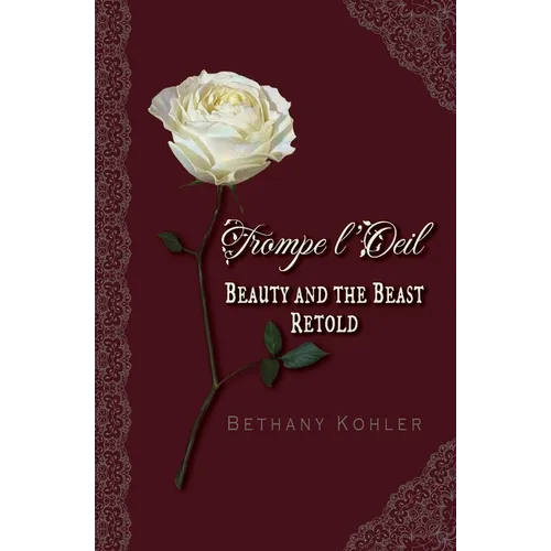 Trompe l'Oeil: Beauty and the Beast Retold