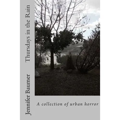 Thursdays in the Rain: A collection of urban horror