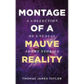 Montage of A Mauve Reality