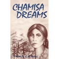 Chamisa Dreams, A Novel