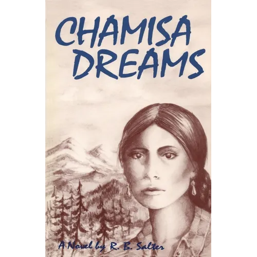 Chamisa Dreams, A Novel