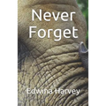Never Forget: a novelette