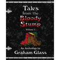 Tales from the Bloody Stump - Volume 1