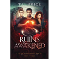 Ruins Awakened: Exiled Elementals Series (Book Three)