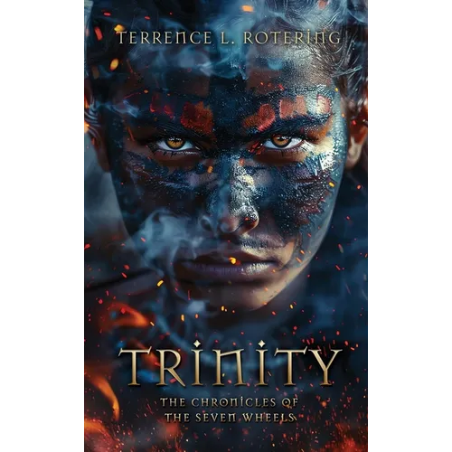 Trinity: The Chronicles of the Seven Wheels