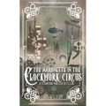 The Marionette in the Clockwork Circus: A Steampunk Pinnochio Retelling