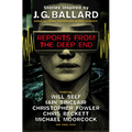 Reports from the Deep End: Stories Inspired by J. G. Ballard