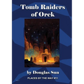 Tomb Raiders of Orek: Places by the Way #11