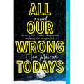 All Our Wrong Todays