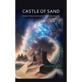 Castle Of Sand: A Distant World Holds the Key to Mankind's Survival