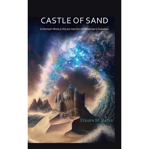 Castle Of Sand: A Distant World Holds the Key to Mankind's Survival