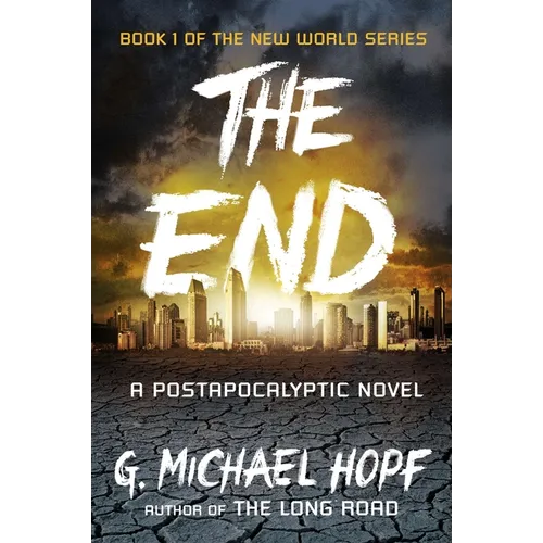 The End: A Postapocalyptic Novel