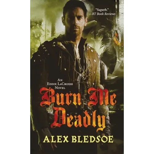 Burn Me Deadly: An Eddie Lacrosse Novel