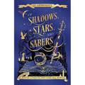 Of Shadows, Stars, and Sabers: An Anthology