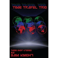 Time Travel Trio: Three Short Stories by Sam Knight
