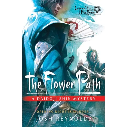 The Flower Path: A Legend of the Five Rings Novel