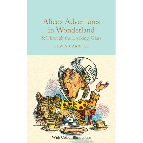 Alice's Adventures in Wonderland & Through the Looking-Glass