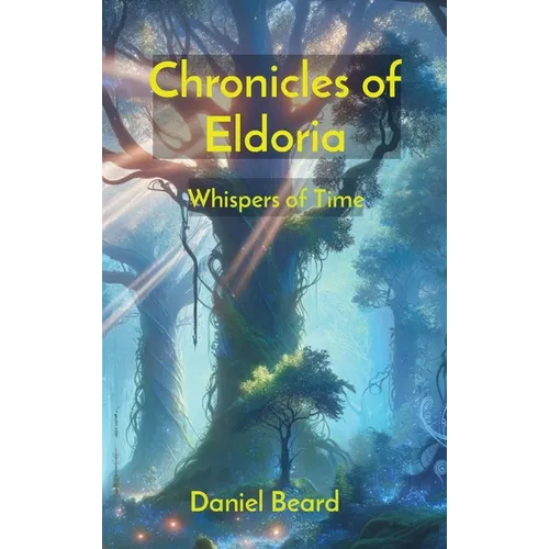 Chronicles of Eldoria: Whispers of Time